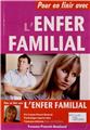 POUR EN FINIR AVEC L'ENFER FAMILIAL POUR EN FINIR AVEC L'ENFER FAMILIAL