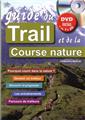 GUIDE DU TRAIL ET DE LA COURSE NATURE GUIDE DU TRAIL ET DE LA COURSE NATURE
