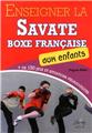 ENSEIGNER LA SAVATE BOXE FRANÇAISE AUX ENFANTS  
