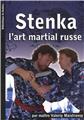 STENKA, L'ART MARTIAL RUSSE  