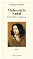 MADEMOISELLE RACHEL SOLITUDES D UNE TRAGÉDIENNE MADEMOISELLE RACHEL SOLITUDES D UNE TRAGÉDIENNE