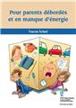 POUR PARENTS DÉBORDÉS ET EN MANQUE D'ÉNERGIE POUR PARENTS DÉBORDÉS ET EN MANQUE D'ÉNERGIE