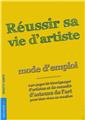 REUSSIR SA VIE D ARTISTE MODE D EMPLOI REUSSIR SA VIE D ARTISTE MODE D EMPLOI