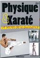 PHYSIQUE ET KARATÉ, LE SECRET DE LA PUISSANCE PHYSIQUE ET KARATÉ, LE SECRET DE LA PUISSANCE