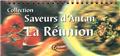 SAVEURS D'ANTAN - LA RÉUNION SAVEURS D'ANTAN - LA RÉUNION