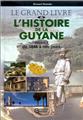 L'HISTOIRE DE LA GUYANE TOME 2 L'HISTOIRE DE LA GUYANE TOME 2