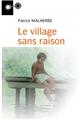 LE VILLAGE SANS RAISON LE VILLAGE SANS RAISON