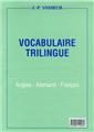 VOCABULAIRE TRILINGUE ANGLAIS/ALLEMAND/FRANÇAIS (SUPPLEMENT)  
