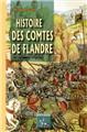 HISTOIRE DES COMTES DE FLANDRE (TOME I : DES ORIGINES AU XIIIE SIÈCLE)  