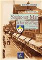 SOULAC-SUR-MER, LA RUE DE LA PLAGE (VOLUME 3) IL Y A 100 ANS...  