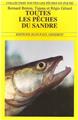 TOUTES LES PÊCHES DU SANDRE TOUTES LES PÊCHES DU SANDRE