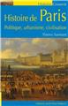 HISTOIRE DE PARIS, POLITIQUE, URBANISME, CIVILISATION  