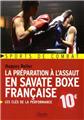 PRÉPARATION À L'ASSAUT EN SAVATE BOXE FRANÇAISE PRÉPARATION À L'ASSAUT EN SAVATE BOXE FRANÇAISE