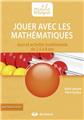 JOUER AVEC LES MATHÉMATIQUES JOUER AVEC LES MATHÉMATIQUES