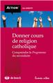 DONNER COURS DE RELIGION CATHOLIQUE DONNER COURS DE RELIGION CATHOLIQUE