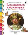 J´APPRENDS EN COLORIANT AVEC… LES MONSTRES FANTASTIQUES DE BOSCH, BRUEGEL ET ARCIMBOLDO J´APPRENDS EN COLORIANT AVEC… LES MONSTRES FANTASTIQUES DE BOSCH, BRUEGEL ET ARCIMBOLDO