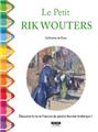 J´APPRENDS EN COLORIANT AVEC… LE PETIT RIK WOUTERS J´APPRENDS EN COLORIANT AVEC… LE PETIT RIK WOUTERS