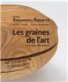 DIDIER ROUSSEAU-NAVARRE : LES GRAINES DE L'ART- LA SCULPTURE MÉSOLOGIQUE DIDIER ROUSSEAU-NAVARRE : LES GRAINES DE L'ART- LA SCULPTURE MÉSOLOGIQUE