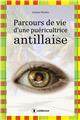 PARCOURS DE VIE D'UNE PUERICULTRICE ANTILLAISE PARCOURS DE VIE D'UNE PUERICULTRICE ANTILLAISE