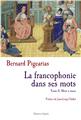 LA FRANCOPHONIE DANS SES MOTS TOMEII MOTS A MAUX LA FRANCOPHONIE DANS SES MOTS TOMEII MOTS A MAUX