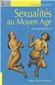 SEXUALITÉS AU MOYEN-AGE (3ÈME ÉDITION) SEXUALITÉS AU MOYEN-AGE (3ÈME ÉDITION)