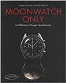 MOONWATCH ONLY MOONWATCH ONLY