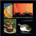 LA TABLE DU CAMBODGE LA TABLE DU CAMBODGE