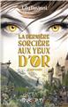LA DERNIÈRE SORCIÈRE AUX YEUX D´OR - T1 LA DERNIÈRE SORCIÈRE AUX YEUX D´OR - T1