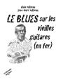 LE BLUES SUR LES VIEILLES GUITARES (EN FER) LE BLUES SUR LES VIEILLES GUITARES (EN FER)
