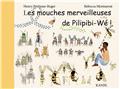 LES MOUCHES MERVEILLEUSES DE PILIPIBI-WÉ  