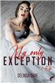 MY ONLY EXCEPTION : TOME 1 - ELLA  