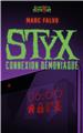 STYX : CONNEXION DEMONIAQUE  