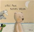 LITTLE PINK BEAR'DREAM  (ANGLAIS)  