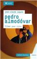 PEDRO ALMODOVAR : FILMER POUR VIVRE  