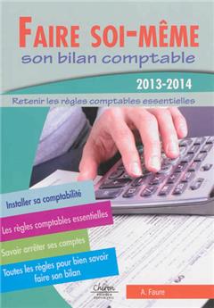 FAIRE SOI-MÊME SON BILAN COMPTABLE 2013-2014