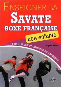 ENSEIGNER LA SAVATE BOXE FRANÇAISE AUX ENFANTS