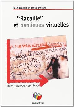 «RACAILLE» ET BANLIEUES VIRTUELLES