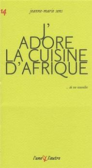 J'ADORE LA CUISINE D'AFRIQUE