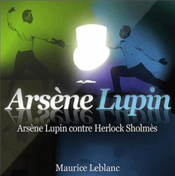 ARSÈNE LUPIN CONTRE HERLOCK SHOLMES