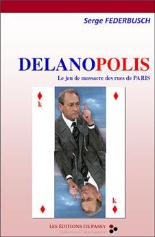 DELANOPOLIS, LE JEU DE MASSACRE DES RUES PARIS