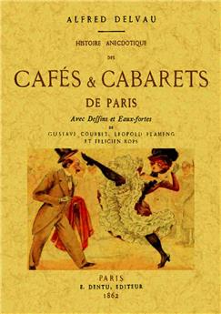 HISTOIRE ANECDOTIQUE DES CAFÉS ET CABARETS DE PARIS