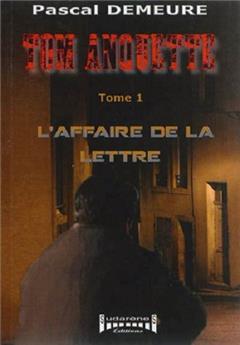 TOM ANQUETTE TOME 1 : L'AFFAIRE DE LA LETTRE