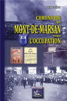 CHRONIQUE DE MONT-DE-MARSAN SOUS L'OCCUPATION