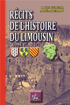 RÉCITS DE L'HISTOIRE DU LIMOUSIN (TOME IER)