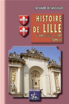 HISTOIRE DE LILLE (TOME II : DU XVIIE SIÈCLE A 1789)