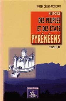 HISTOIRE DES PEUPLES & DES ÉTATS PYRÉNÉENS (TOME 2)