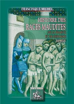 HISTOIRE DES RACES MAUDITES DE LA FRANCE ET DE L'ESPAGNE (TOME II)