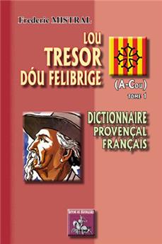 LOU TRÉSOR DOU FELIBRIGE (T, 1) (A-COU)