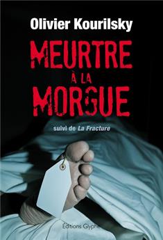 MEURTRE À LA MORGUE - SUIVI DE «LA FRACTURE »