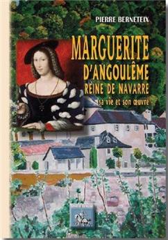 MARGUERITE D'ANGOULÈME: REINE DE NAVARRE, SA VIE ET SON OEUVRE